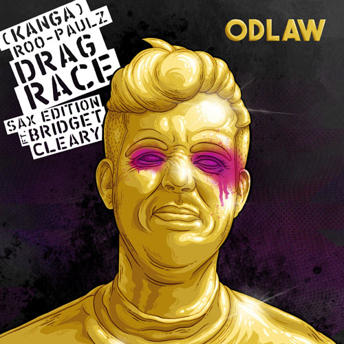 Odlaw - (Kanaga)Roo-Paulz Drag Race Sax Edition Ft. Bridget Cleary